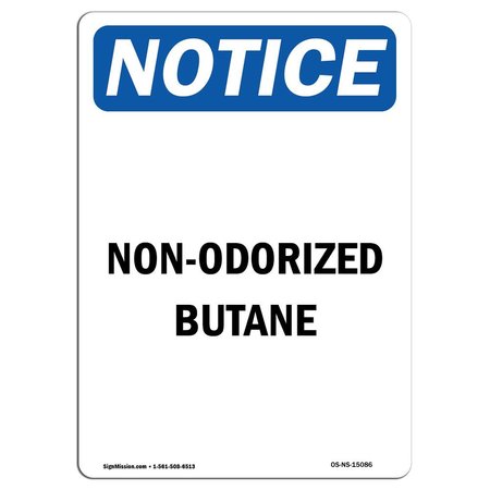 SIGNMISSION Safety Sign, OSHA Notice, 24" Height, Aluminum, Non-Odorized Butane Sign, Portrait OS-NS-A-1824-V-15086